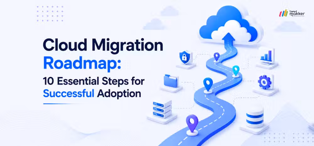 Cloud Migration Roadmap: 10 Essential Steps for Successful Adoption