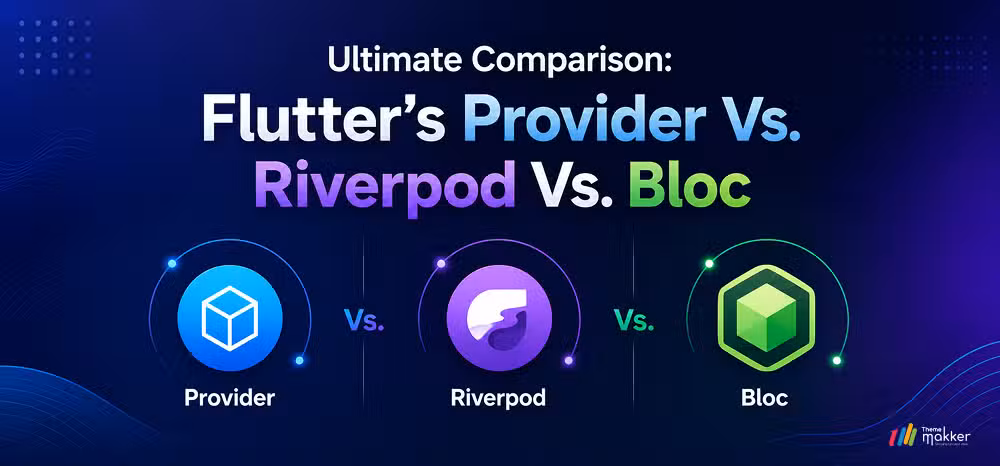 Ultimate Comparison: Flutter’s Provider Vs. Riverpod Vs. Bloc
