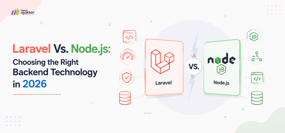 Laravel Vs. Node.js: Choosing the Right Backend Technology in 2026