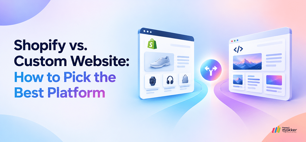 Shopify vs. Custom Website: How to Pick the Best Platform